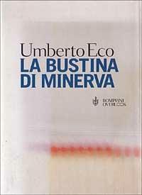 Umberto Eco, "La bustina di Minerva", Bompiani Editore