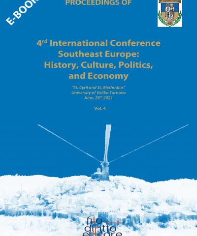  4th Internat. Conference Southeast Europe:  History, Culture, Politics and Economy   e-conference (Veliko Tarnovo, Bulgaria, 25 June 2021)
