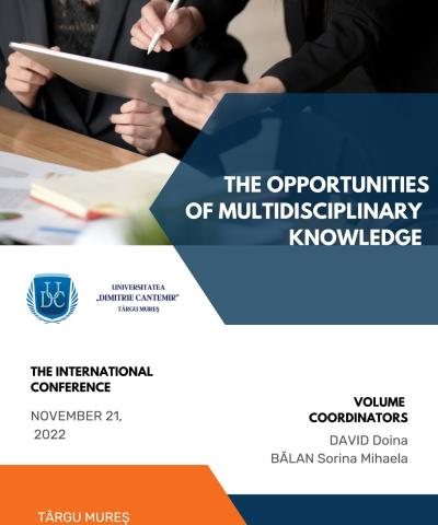International Conference  "THE OPPORTUNITIES OF MULTIDISCIPLINARY KNOWLEDGE" (Targu Mures, Romania, 21 November 2022)